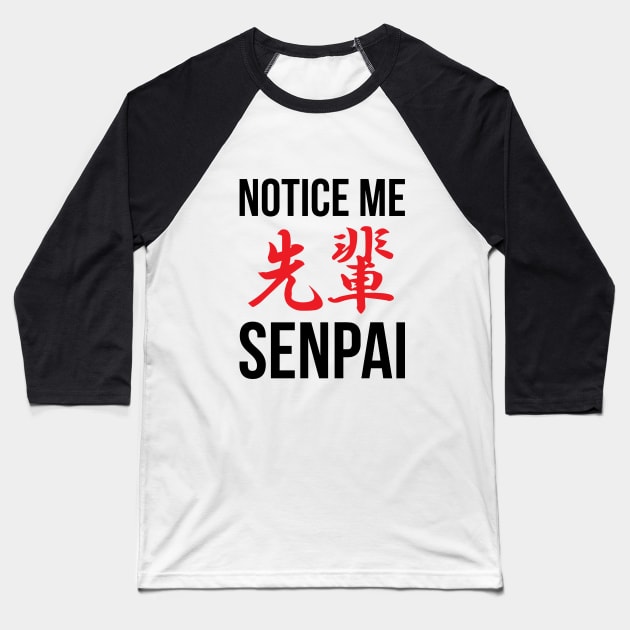 Notice Me Senpai Kanji Baseball T-Shirt by MyAnimeSamurai